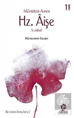 Mü'minlerin Annesi Hz. Aişe (r.anha)