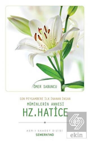 Müminlerin Annesi Hz. Hatice