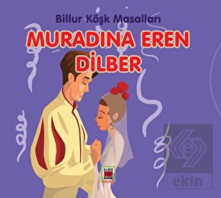 Muradına Eren Dilber - Billur Köşk Masalları
