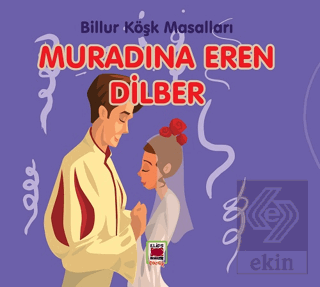 Muradına Eren Dilber - Billur Köşk Masalları
