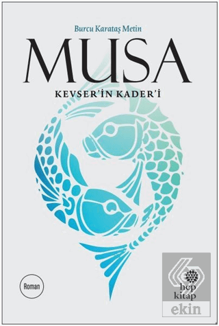 Musa Kevser'in Kader'i