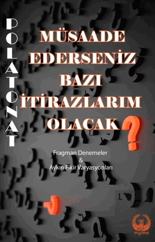 Müsaade Ederseniz Bazı İtirazlarım Olacak?