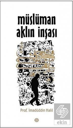 Müslüman Aklın İnşası