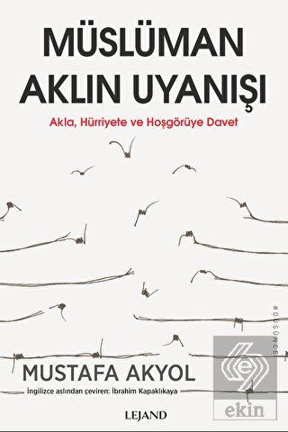 Müslüman Aklın Uyanışı - Akla, Hu¨rriyete ve Hoşgö