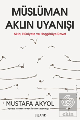 Müslüman Aklın Uyanışı - Akla, Hu¨rriyete ve Hoşgö