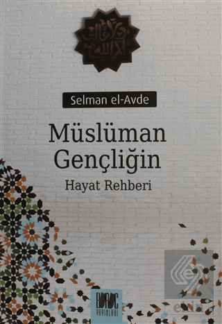 Müslüman Gençliğin Hayat Rehberi