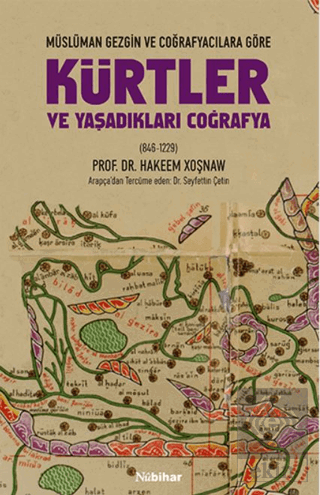Müslüman Gezgin ve Coğrafyacılara Göre Kürtler ve Yaşadıkları Coğrafya