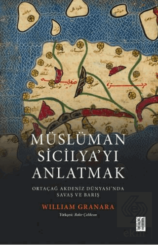 Müslüman Sicilyayı Anlatmak Ortaçağ Akdeniz Dünyas