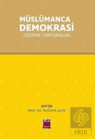 Müslümanca Demokrasi Üzerine Tartışmalar