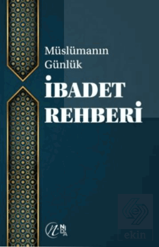 Müslümanın Günlük İbadet Rehberi