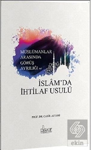 Müslümanlar Arasında Görüş Ayrılığı ve İslam\'da İh