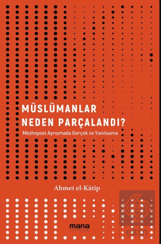 Müslümanlar Neden Parçalandı?