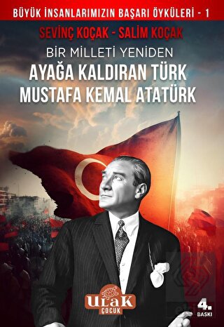 Mustafa Kemal Atatürk/Bir Milleti Yeniden Ayağa Ka