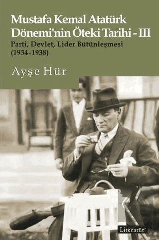 Mustafa Kemal Atatürk Dönemi'nin Öteki Tarihi - 3