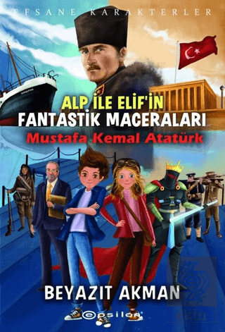 Mustafa Kemal Atatürk - Efsane Karakterler Alp ile
