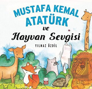 Mustafa Kemal Atatürk ve Hayvan Sevgisi