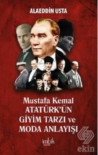 Mustafa Kemal Atatürk'ün Giyim Tarzı ve Moda Anlay