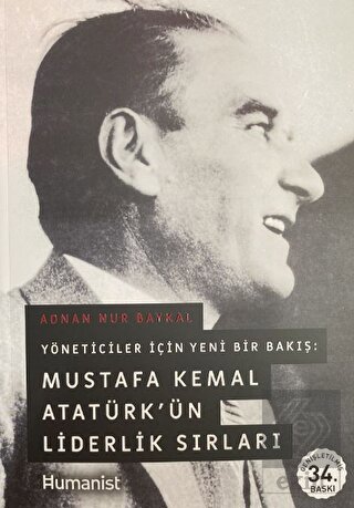 Mustafa Kemal Atatürk'ün Liderlik Sırları