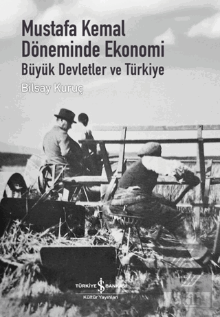 Mustafa Kemal Döneminde Ekonomi - Büyük Devletler ve Türkiye