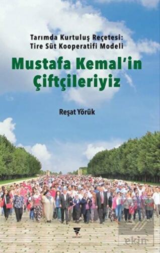 Mustafa Kemal'in Çiftçileriyiz