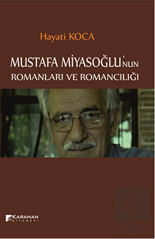 Mustafa Miyasoğlu\'nun Romanları ve Romancılığı