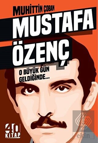 Mustafa Özgenç - O Büyük Gün Geldiğinde