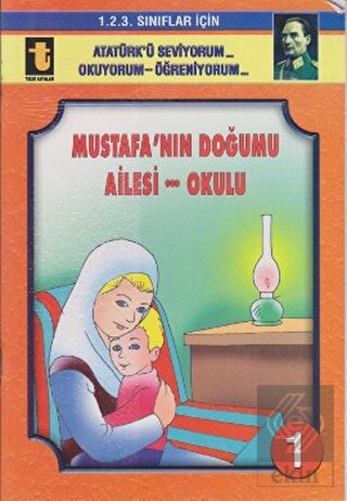 Mustafa'nın Doğumu - Ailesi - Okulu (Eğik El Yazıs