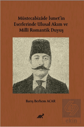Müstecabizâde İsmet'in Eserlerinde Ulusal Akım ve
