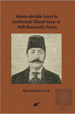 Müstecabizâde İsmet'in Eserlerinde Ulusal Akım ve