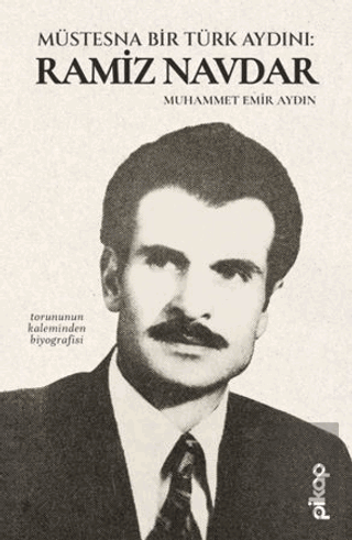 Müstesna Bir Türk Aydını: Ramiz Navdar Muhammet Emir Aydın Pikap Yayın