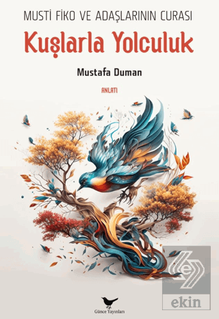 Musti Fiko ve Adaşlarının Curası: Kuşlarla Yolculu