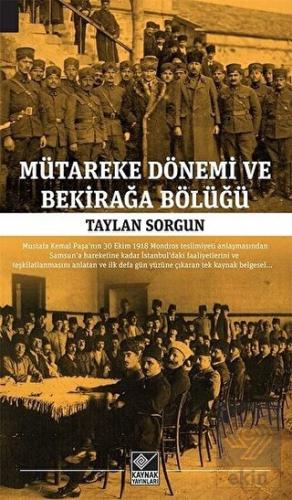 Mütareke Dönemi ve Bekirağa Bölüğü