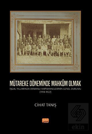 Mütareke Döneminde Mahkûm Olmak - İşgal Yıllarında