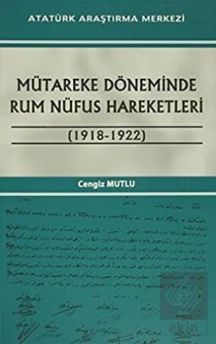 Mütareke Döneminde Rum Nüfus Hareketleri 1918 - 19