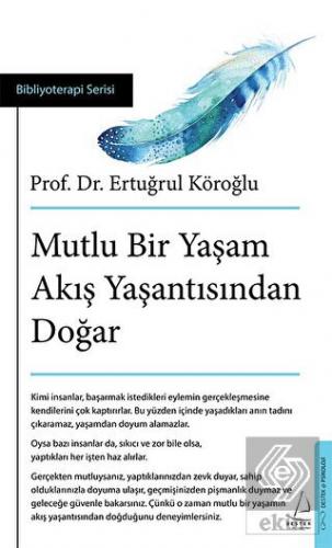 Mutlu Bir Yaşam Akış Yaşantısından Doğar
