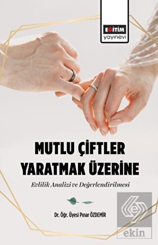 Mutlu Çiftler Yaratmak Üzerine Evlilik Analizi ve