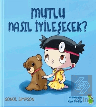 Mutlu Nasil İyileşecek