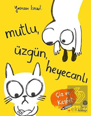 Mutlu, Üzgün, Heyecanlı
