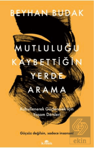 Mutluluğu Kaybettiğin Yerde Arama