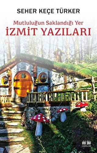 Mutluluğun Saklandığı Yer İzmit Yazıları