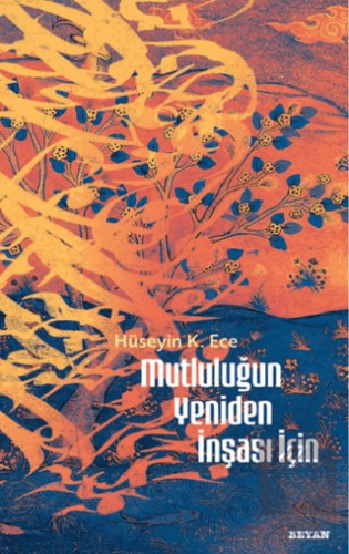 Mutluluğun Yeniden İnşası İçin