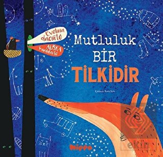 Mutluluk Bir Tilkidir