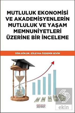 Mutluluk Ekonomisi ve Akademisyenlerin Mutluluk ve