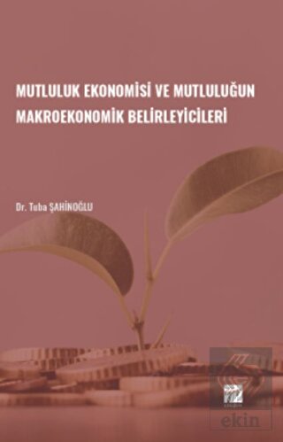 Mutluluk Ekonomisi ve Mutluluğun Makroekonomik Bel