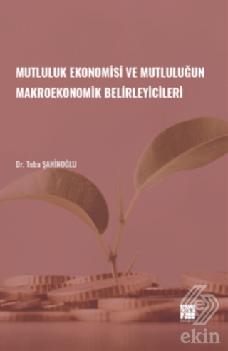 Mutluluk Ekonomisi ve Mutluluğun Makroekonomik Bel