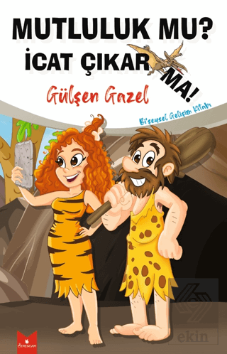 Mutluluk mu? İcat Çıkarma!