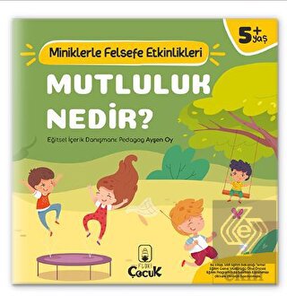 Mutluluk Nedir? - Miniklerle Felsefe Etkinlikleri