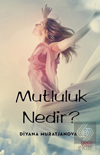 Mutluluk Nedir?