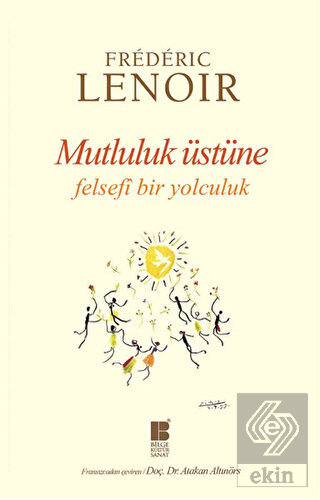 Mutluluk Üstüne Felsefi Bir Yolculuk