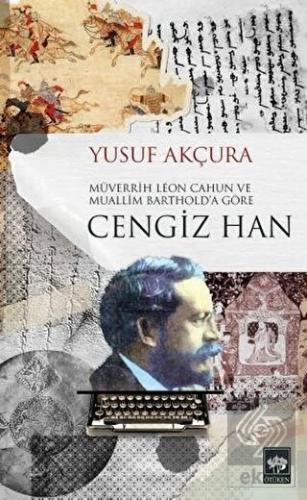 Müverrih Leon Cahun ve Muallim Barthold\'a Göre Cen